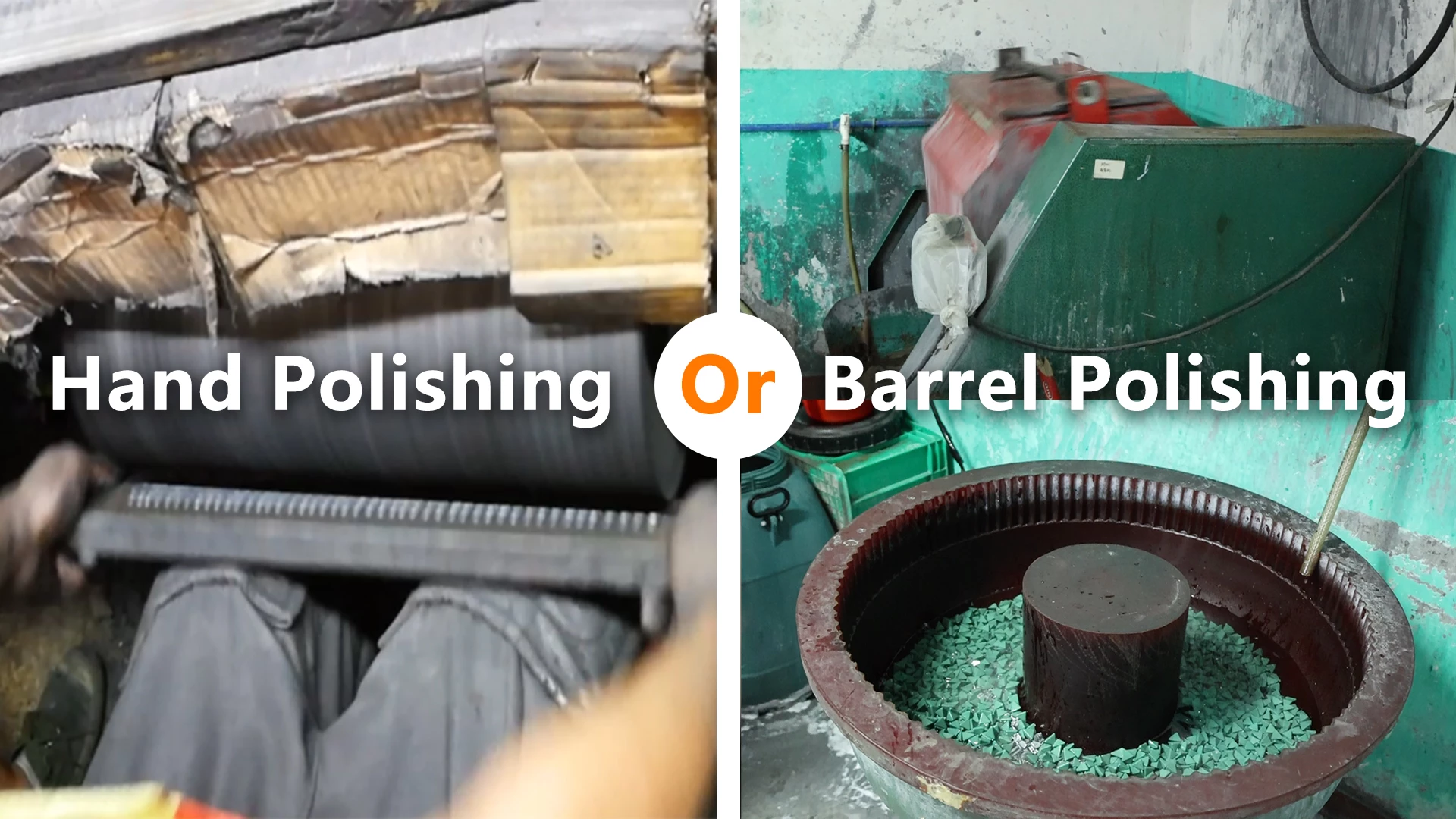1. Hand Polishing Or Barrel Polishing